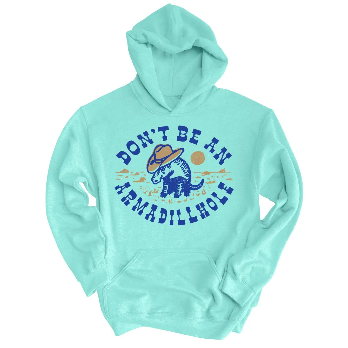 Don't Be An Armadillhole Hoodie