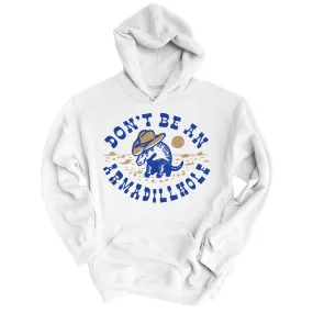 Don't Be An Armadillhole Hoodie