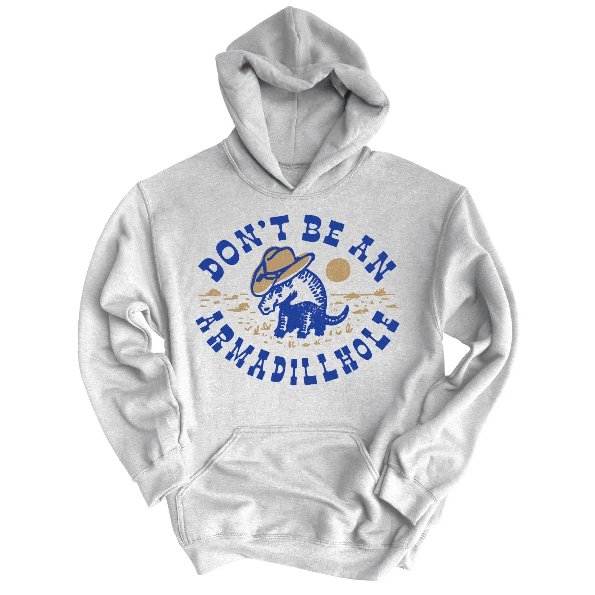 Don't Be An Armadillhole Hoodie