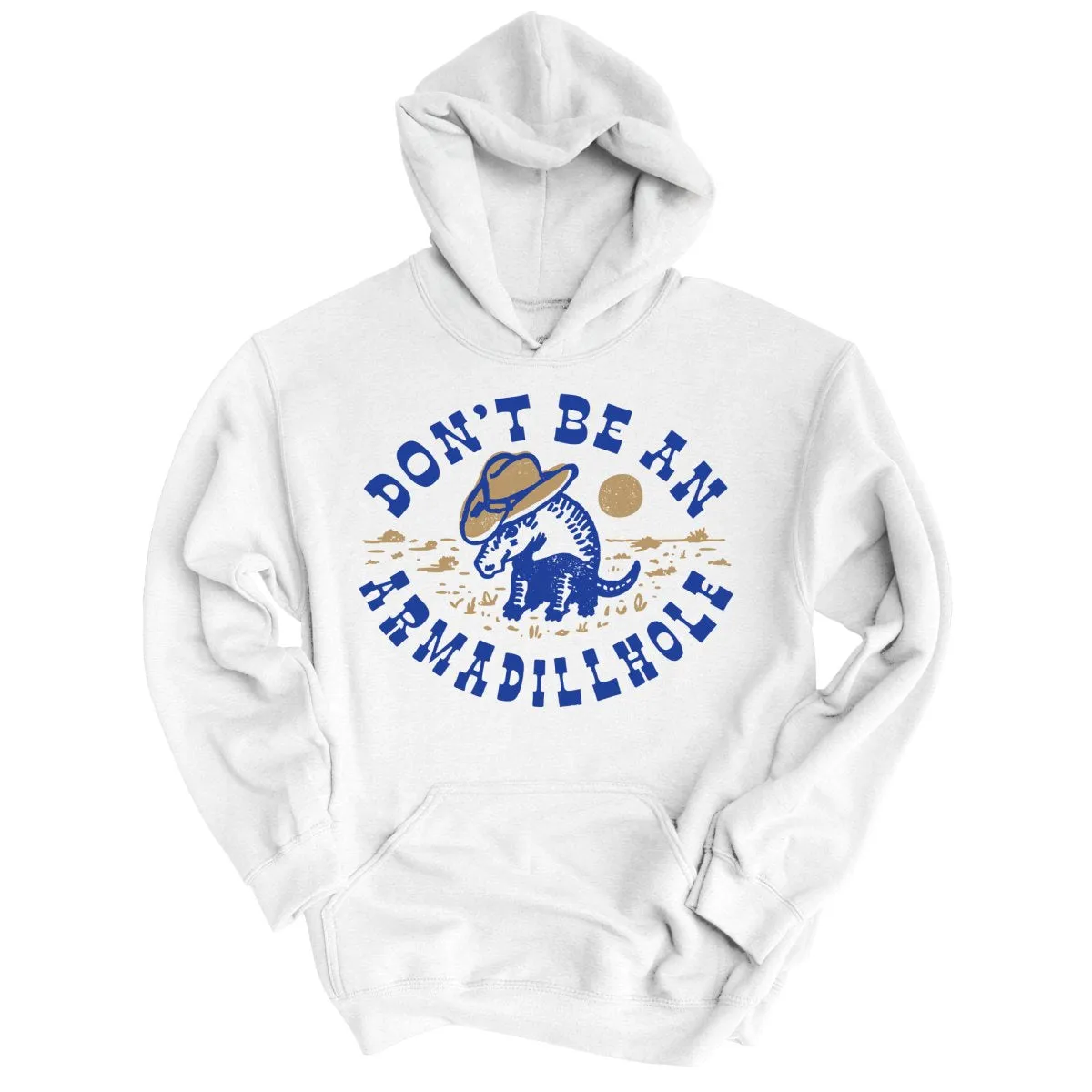 Don't Be An Armadillhole Hoodie